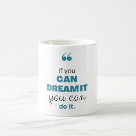Taza De Café Si puedes soñarlo