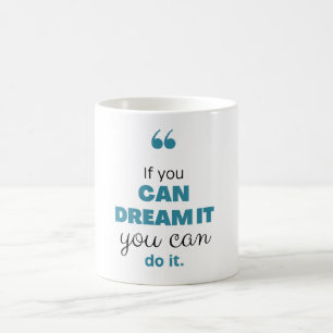 Taza De Café Si puedes soñarlo