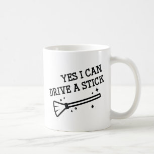 Taza De Café Sí, Puedo Conducir Un Palo