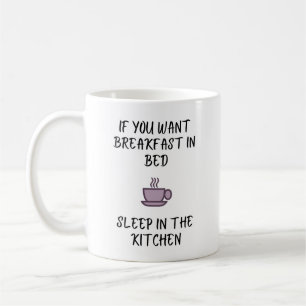 Taza De Café Si Quieres Desayuno En La Cama - Café Mug
