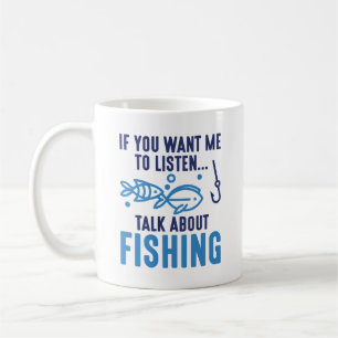 Taza De Café Si Quieres Que Escuche Hablar De Pesca