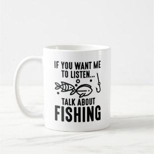 Taza De Café Si Quieres Que Escuche Hablar De Pesca