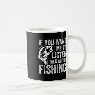 Taza De Café Si Quieres Que Te Escuche Habla De Pesca Divertida