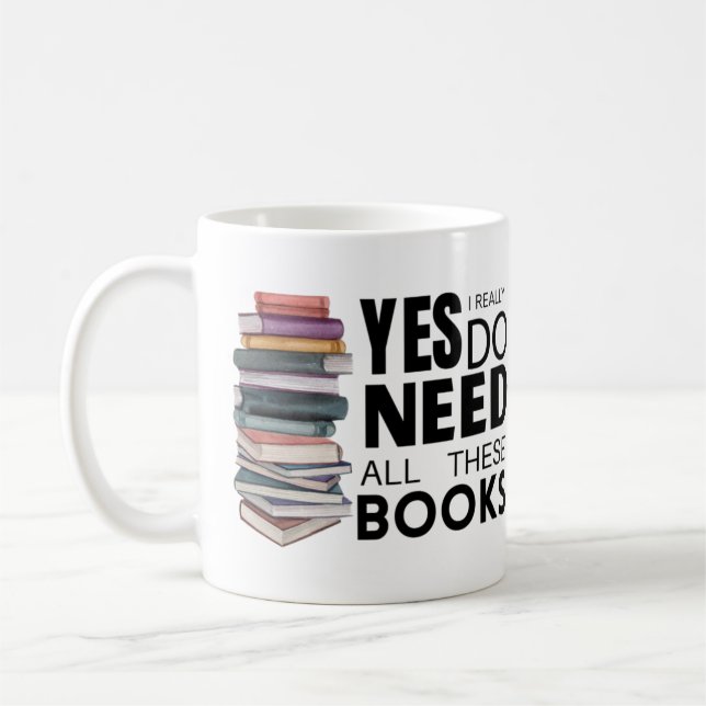 Taza De Café Sí, Realmente Necesito Todos Estos Libros  (Izquierda)