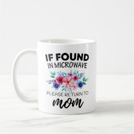 Taza De Café Si se encuentra en el microondas, por favor regres