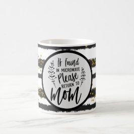 Taza De Café Si se encuentra en el microondas, por favor regres