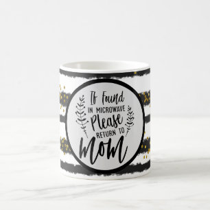 Taza De Café Si se encuentra en el microondas, por favor regres