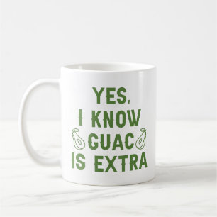 Taza De Café Sí, sé que el guac es extra