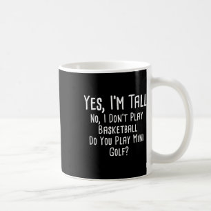 Taza De Café Sí, soy alto No juego baloncesto ¿Juegas tú?