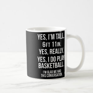Taza De Café Sí, soy alto y juego al Sketll Divertido 6'11'' Te