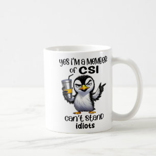 Taza De Café Sí, soy miembro de Csi, no soporto a idiotas