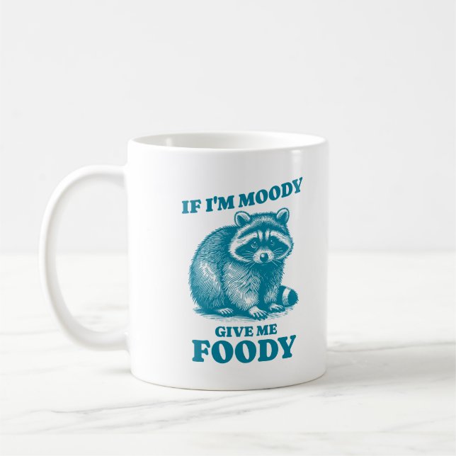 Taza De Café Si soy Moody Dame a Foody Cita Graciosa Raccoon (Izquierda)