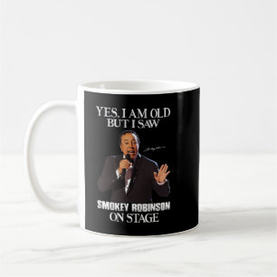 Taza De Café Sí, soy viejo, pero vi a Smokey Robinson en escena