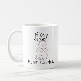 Taza De Café Si tan solo las calorías quemadas por el sarcasmo 