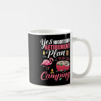Taza De Café Sí, tengo un plan de jubilación Camping Divertido 