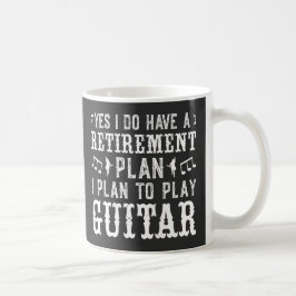 Taza De Café Sí, Tengo Un Plan De Jubilación Gracioso Guitarra 