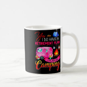 Taza De Café Sí, tengo un plan de jubilación, planeo acampar