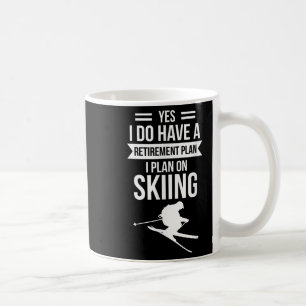 Taza De Café Sí, tengo un plan de jubilación, planeo ser esquia