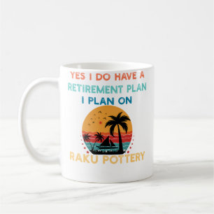 Taza De Café Sí, tengo un plan de jubilación Raku Cerámica Homb