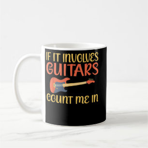 Taza De Café Si tiene que ver con guitarras cuenten conmigo