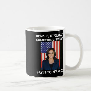 Taza De Café Si Tienes Algo Para Decirlo A Mi Cara Harr