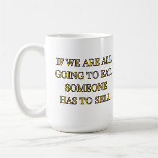Taza De Café Si Todos Vamos A Comer Alguien Tiene Que Vender