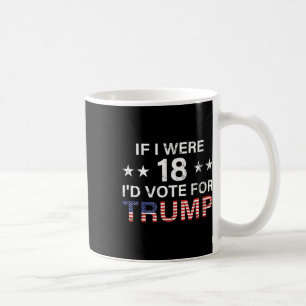 Taza De Café Si tuviera 18 años, votaría por Trump 2024