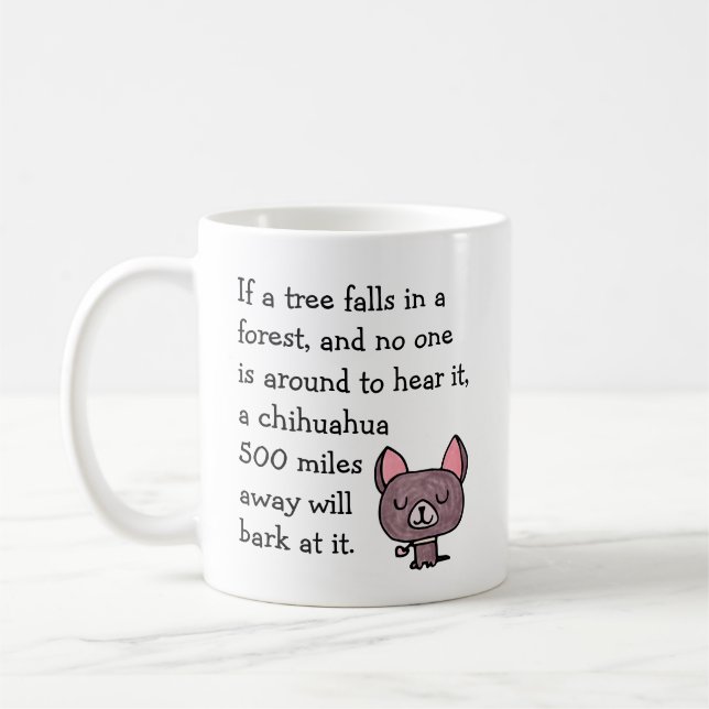 Taza De Café Si un árbol cae en un divertido Chihuahua (Izquierda)
