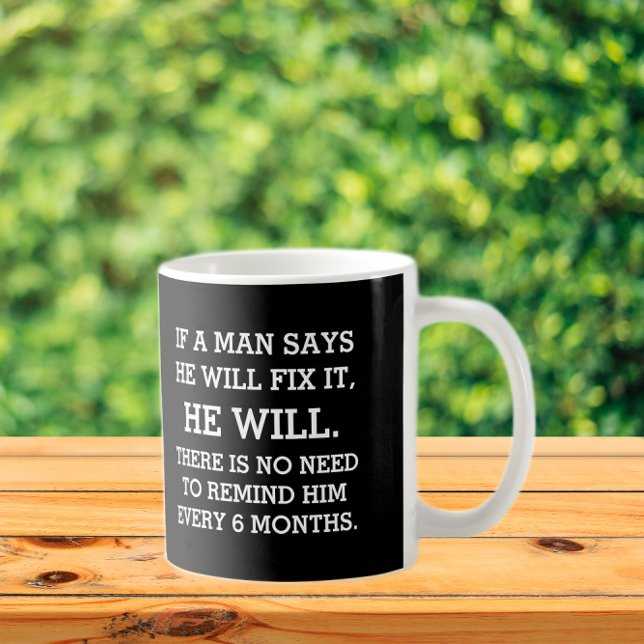 Taza De Café Si Un Hombre Dice Que Lo Arreglará (Subido por el creador)