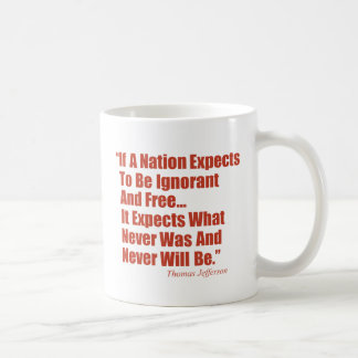 Taza De Café Si una nación espera ser ignorante y liberar…