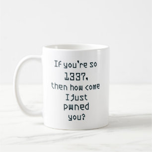 Taza De Café ¿Si usted es tan 1337, después como se hace acab