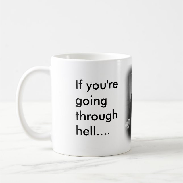Taza De Café Si usted está pasando con infierno (Izquierda)