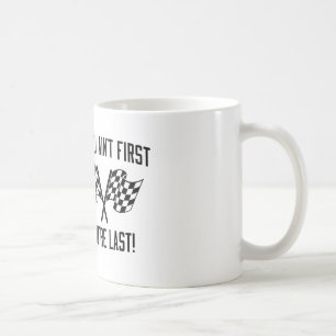 Taza De Café ¡Si usted no es primer usted es dura!