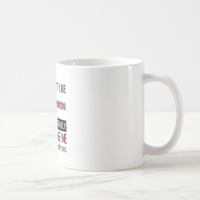 Taza De Café Si usted no tiene gusto del Taekwondo Guay (Derecha)
