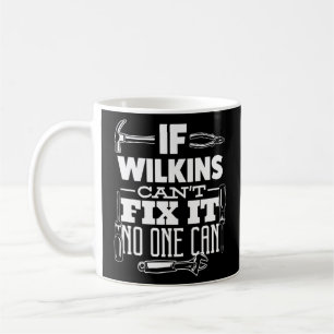 Taza De Café Si Wilkins no puede arreglarlo, nadie puede arregl