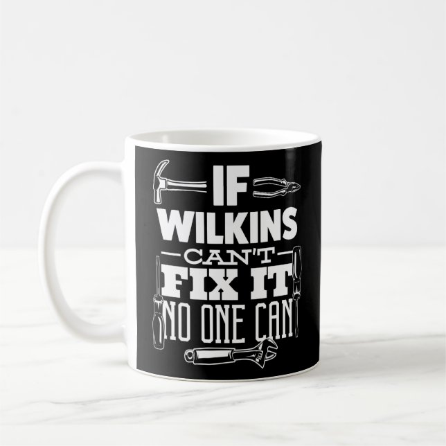 Taza De Café Si Wilkins no puede arreglarlo, nadie puede arregl (Izquierda)