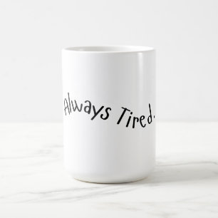 Taza De Café Siempre Cansado - Texto Ondulado
