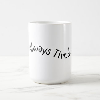 Taza De Café Siempre Cansado - Texto Ondulado