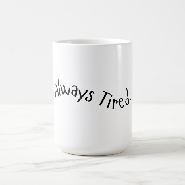 Taza De Café Siempre Cansado - Texto Ondulado (Centro)