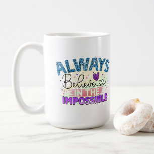 Taza De Café Siempre creer - Mug