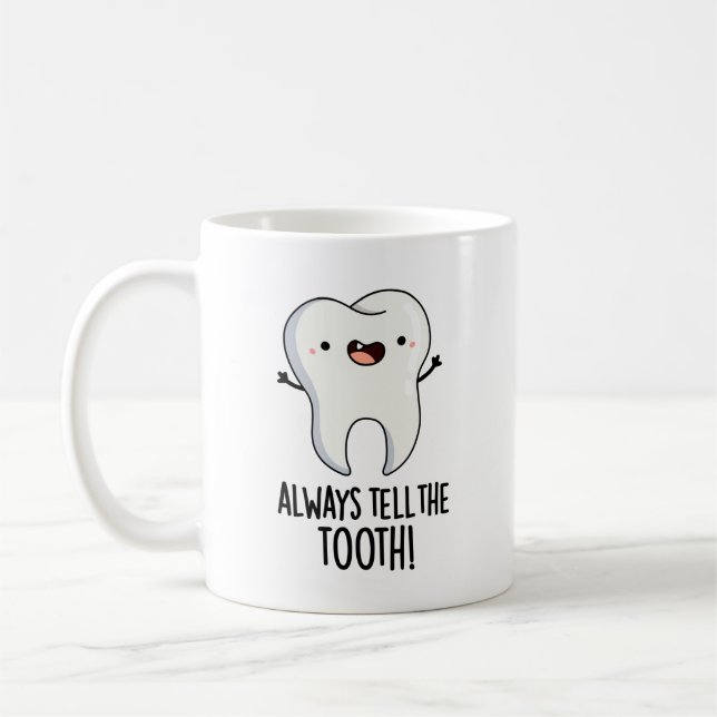 Taza De Café Siempre Díganle A La Diente Divertida Pun Dental (Izquierda)