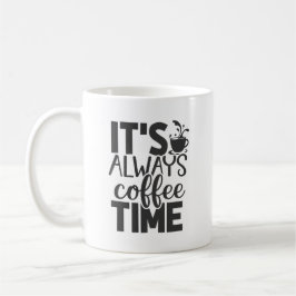 Taza De Café Siempre es hora del café