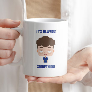 Taza De Café Siempre es un café gracioso y sarcástico