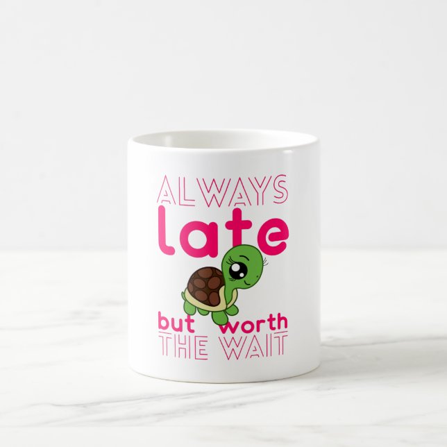 Taza De Café Siempre Estoy Tarde, Pero Vale La Pena La Esperanz (Centro)