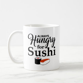 Taza De Café Siempre hambriento para el lema del sushi