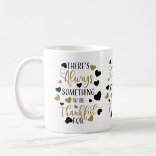 Taza De Café siempre hay algo que agradecer