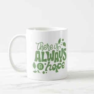 Taza De Café siempre hay esperanza