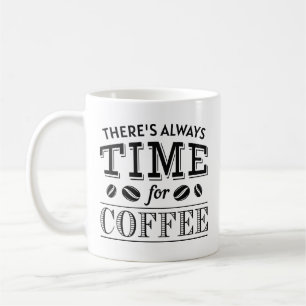 Taza De Café Siempre hay tiempo para el café