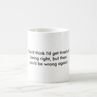 Taza De Café Siempre la derecha