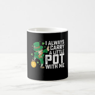 Taza De Café Siempre Llevo Una Olla Pequeña Conmigo St Patrick'